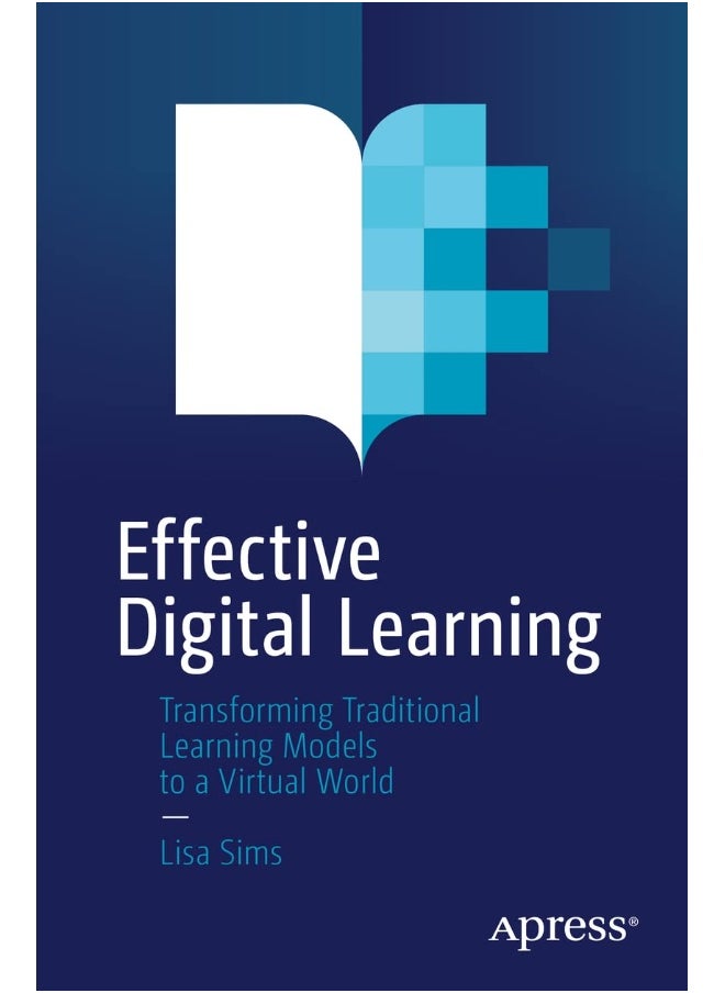 Effective Digital Learning: Transforming Traditional Learning Models to a Virtual World 