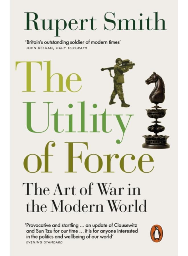 The Utility of Force : Updated with two new chapters