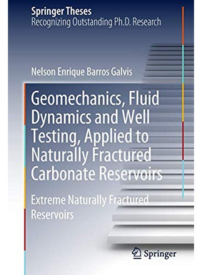 Geomechanics Fluid Dynamics And Well Testing Applied To Naturally Fractured Carbonate Reservoirs 