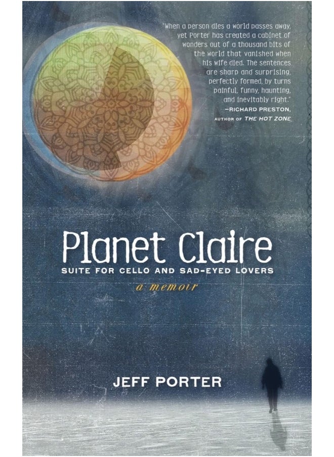 Planet Claire: Suite for Cello and Sad-Eyed Lovers - A Memoir