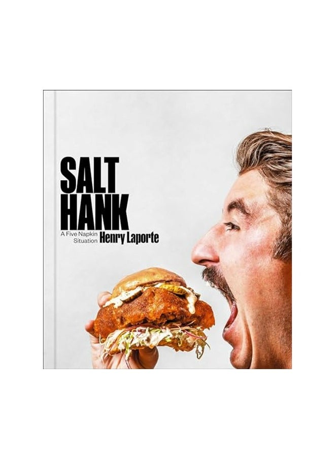 Salt Hank A Five Napkin Situation a Cookbook 