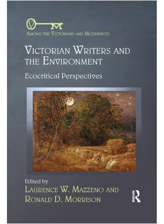 Victorian Writers and the Environment: Ecocritical Perspectives 