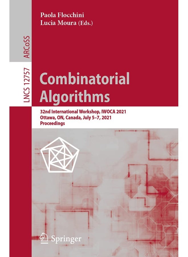 Combinatorial Algorithms: 32nd International Workshop, IWOCA 2021, Ottawa, ON, Canada, July 5-7, 2021, Proceedings