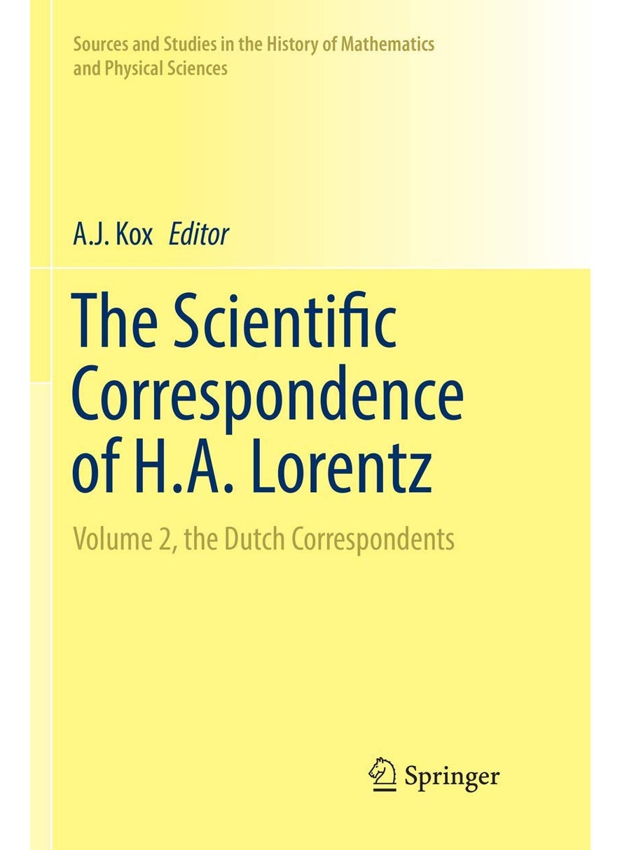 The Scientific Correspondence of H.A. Lorentz: Volume 2, the Dutch Correspondents 