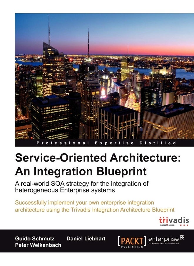 Service Oriented Architecture: An Integration Blueprint 