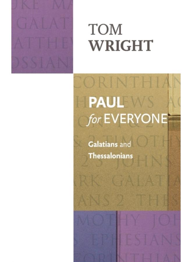 Paul for Everyone : Galatians And Thessalonians