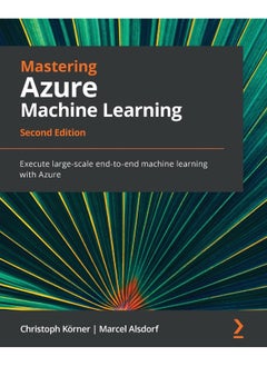 Mastering Azure Machine Learning 