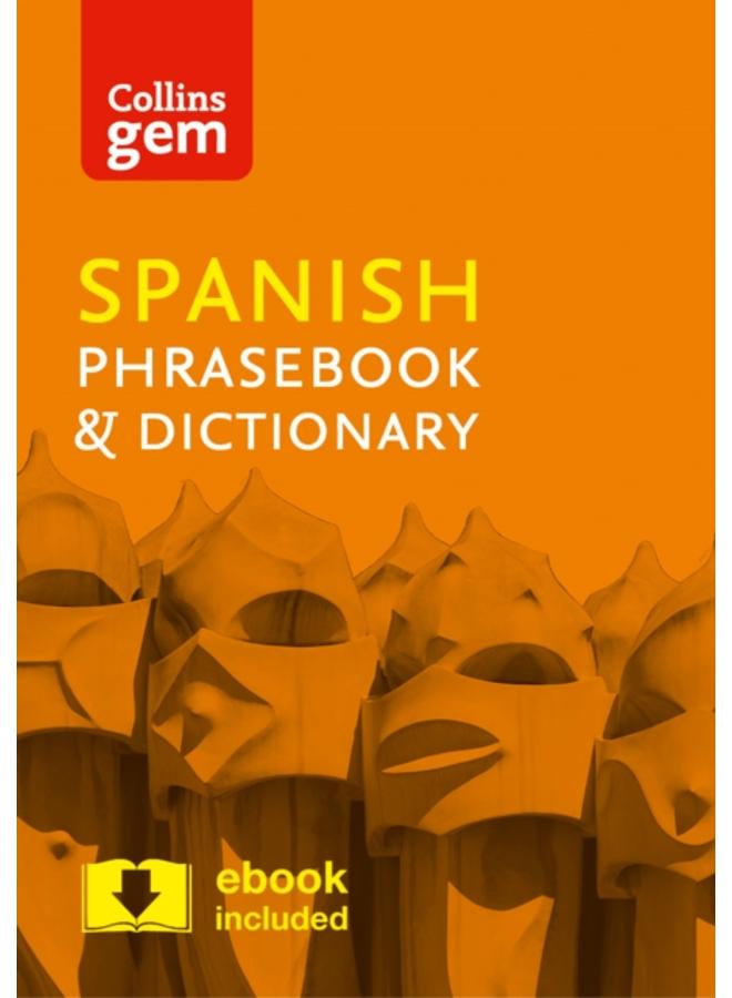 Collins Spanish Phrasebook and Dictionary Gem Edition : Essential Phrases and Words in a Mini, Travel-Sized Format