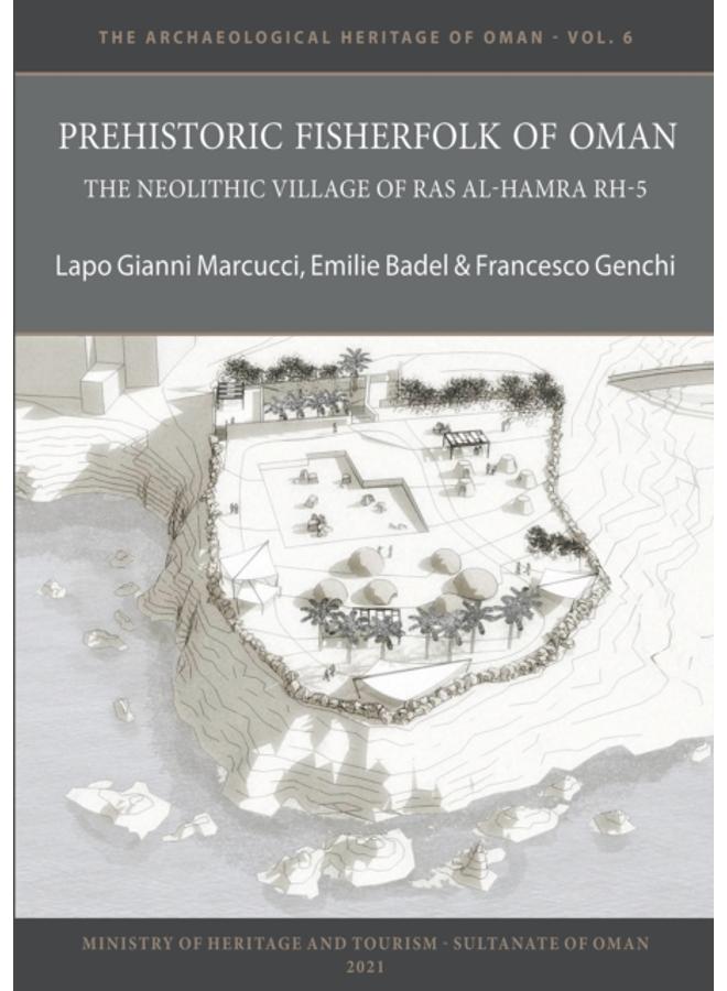 Prehistoric Fisherfolk of Oman: The Neolithic Village of Ras Al-Hamra RH-5