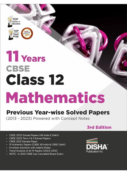 11 Years CBSE Class 12 Mathematics Previous Year-wise Solved Papers (2013 - 2023) powered with Concept Notes 3rd Edition | Previous Year Questions PYQs