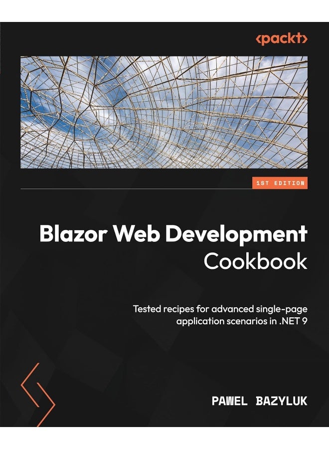 Blazor Web Development Cookbook: Tested recipes for advanced single-page application scenarios in .NET 9 