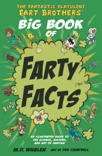 The The Fantastic Flatulent Fart Brothers Big Book Of Farty Facts An Illustrated Guide To The Scie 