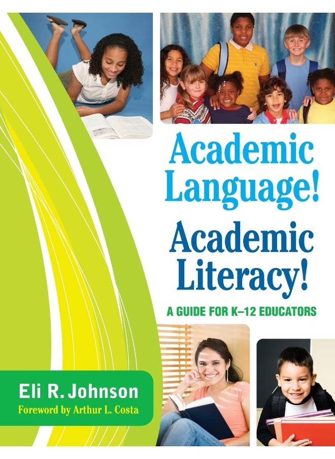Academic Language! Academic Literacy!: A Guide for K-12 Educators 
