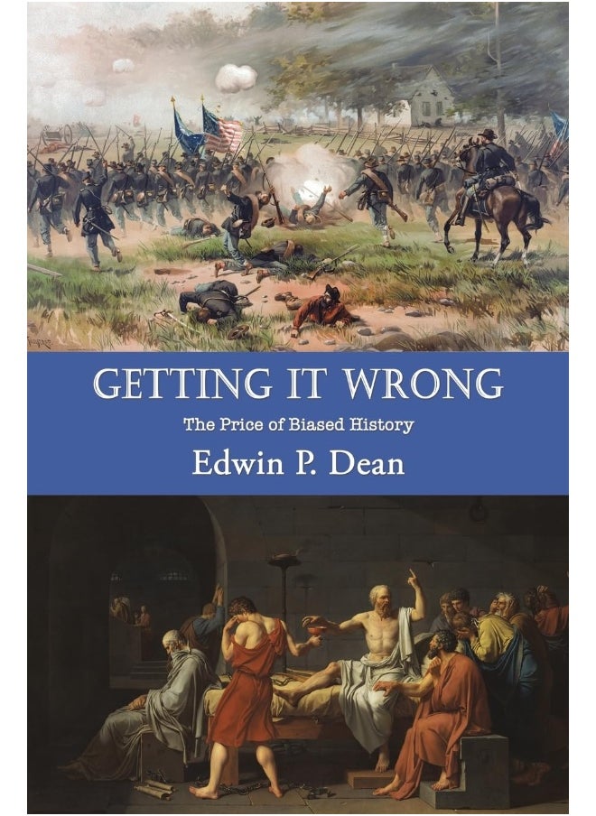 Getting It Wrong: The Price of Biased History 