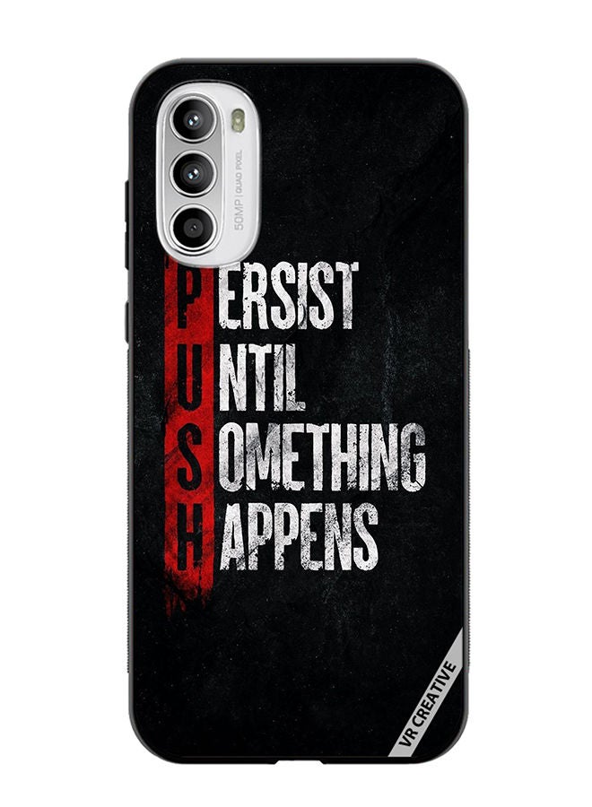 VR CREATIVE Protective Case Cover For Motorola Moto G82 Persist Until Something Happens Design Multicolour - Image 1