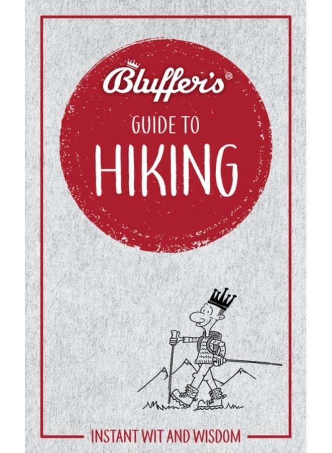 Bluffer s Guide to Hiking Instant wit and wisdom - Paperback