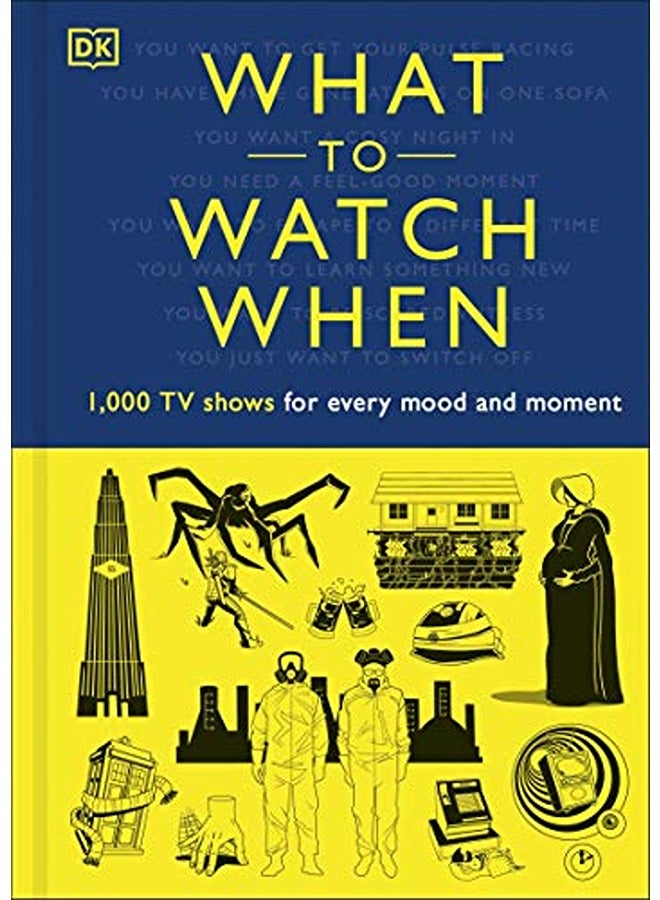 What to Watch When: 1,000 TV Shows for Every Mood and Moment 