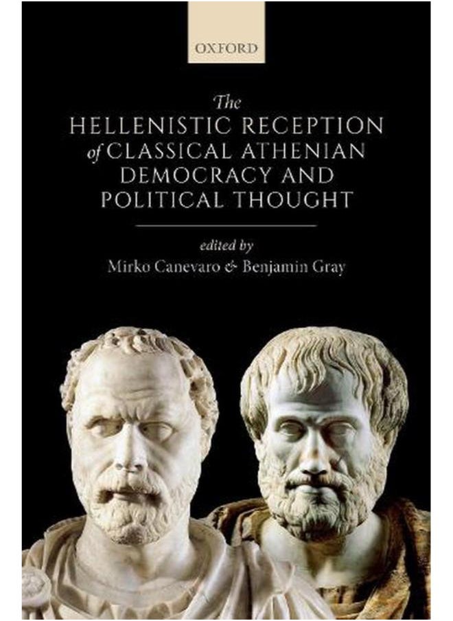 The Hellenistic Reception of Classical Athenian Democracy and Political Thought 