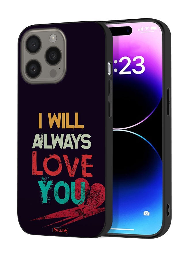 Tolwak Apple iPhone 15 Pro Max Protective Case Cover I Will Always Love You - Image 1