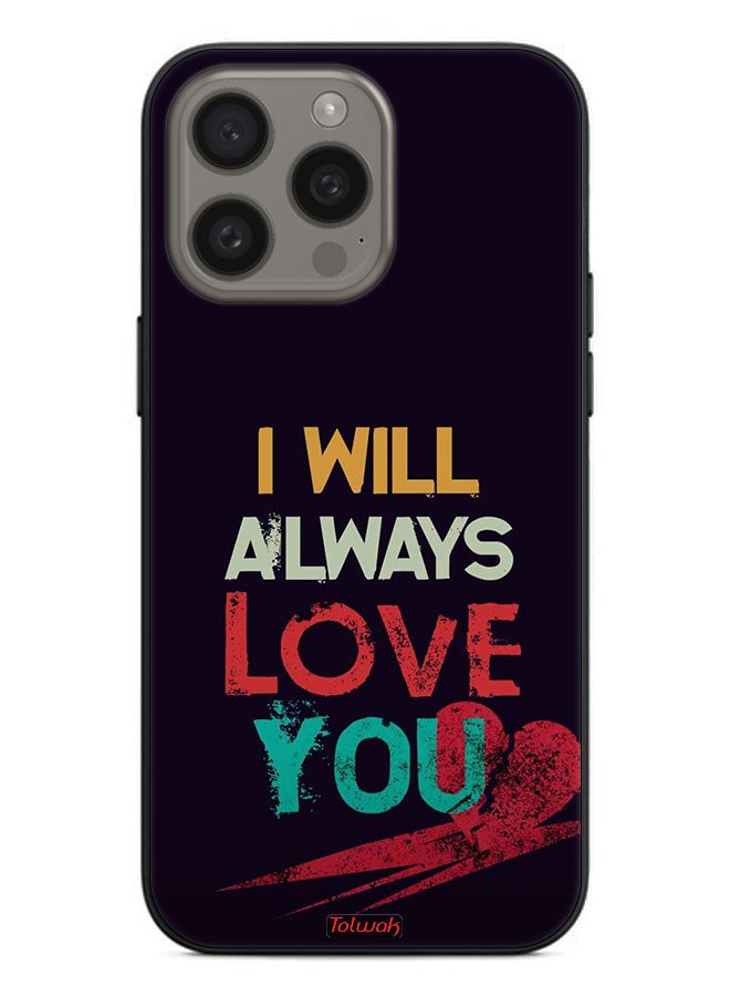 Tolwak Apple iPhone 15 Pro Max Protective Case Cover I Will Always Love You - Image 2