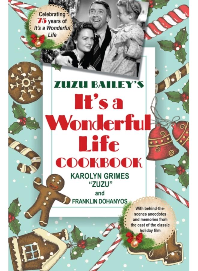 Zuzu Bailey's It's A Wonderful Life Cookbook