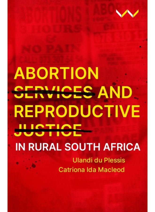 Abortion Services and Reproductive Justice in Rural South Africa - Paperback