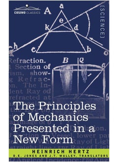 The Principles of Mechanics Presented in a New Form
