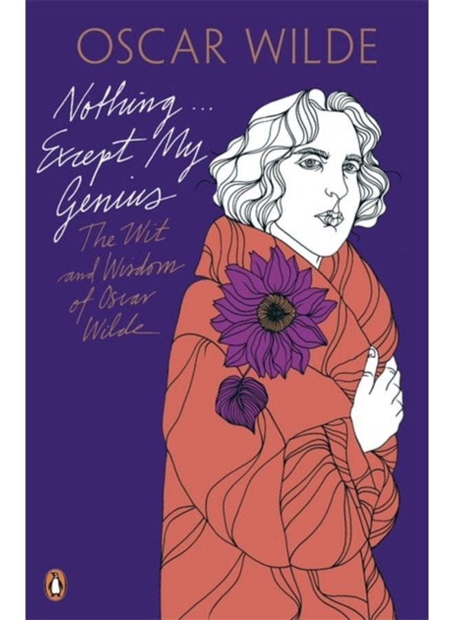 Nothing Except My Genius The Wit and Wisdom of Oscar Wilde - Paperback