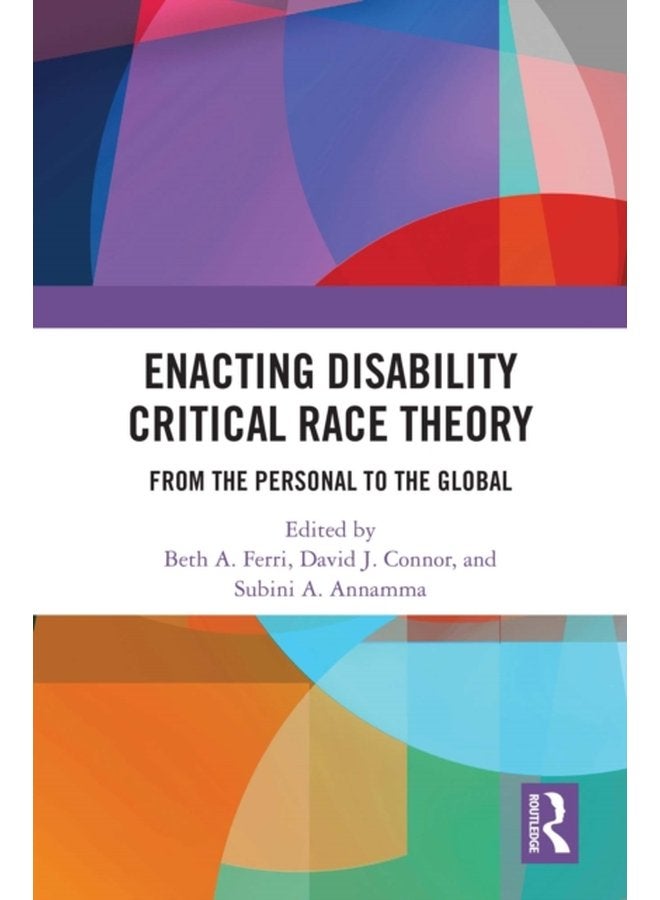 Enacting Disability Critical Race Theory From the Personal to the Global - Hardback