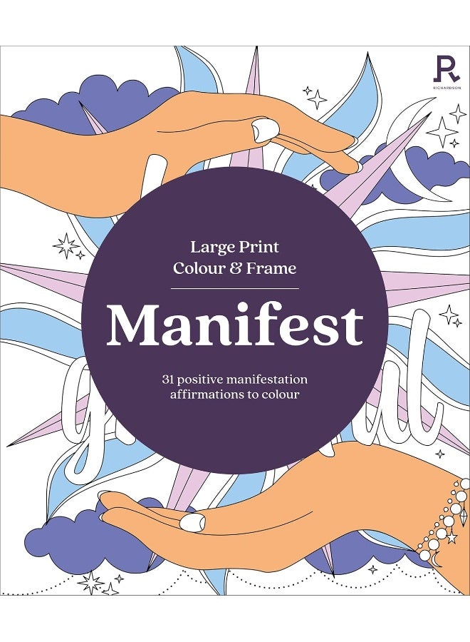 Large Print Colour & Frame - Manifest (Colouring Book for Adults): 31 Positive Manifestation Affirmations To Colour  - Image 1