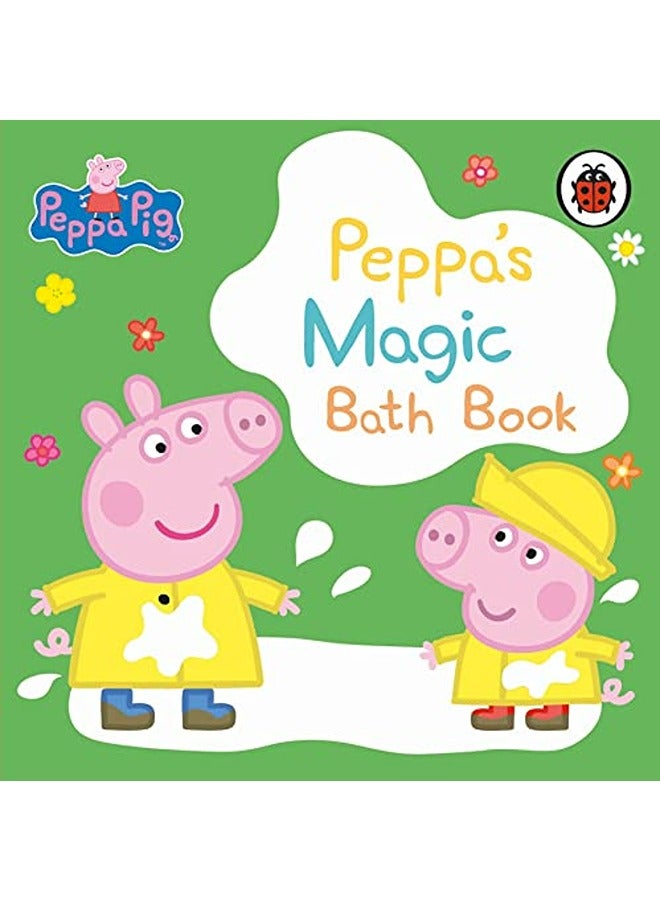 Peppa Pig Peppas Magic Bath Book by Peppa Pig Paperback