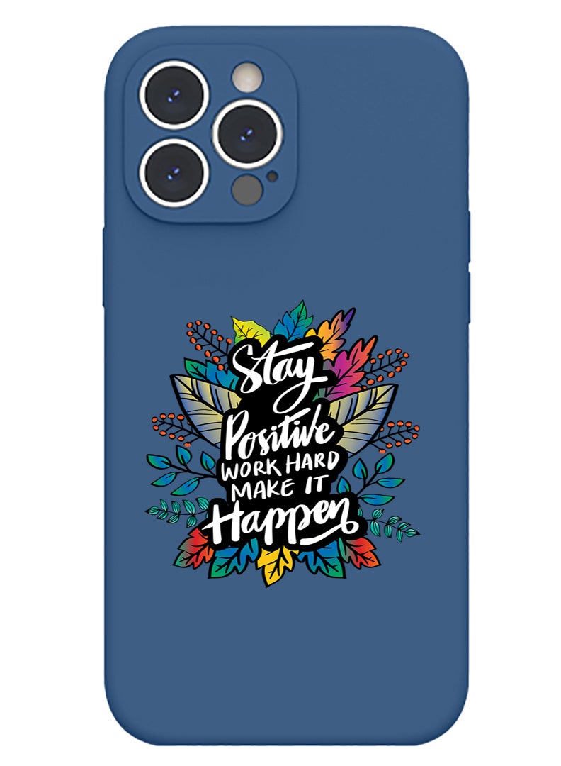 Theodor Protective Slim Fit Case Liquid Silicone Cover with Full Body Protection Anti-Scratch Shockproof Case For iPhone 12 Pro Max Blue  - Stay positive make it happen - Image 1