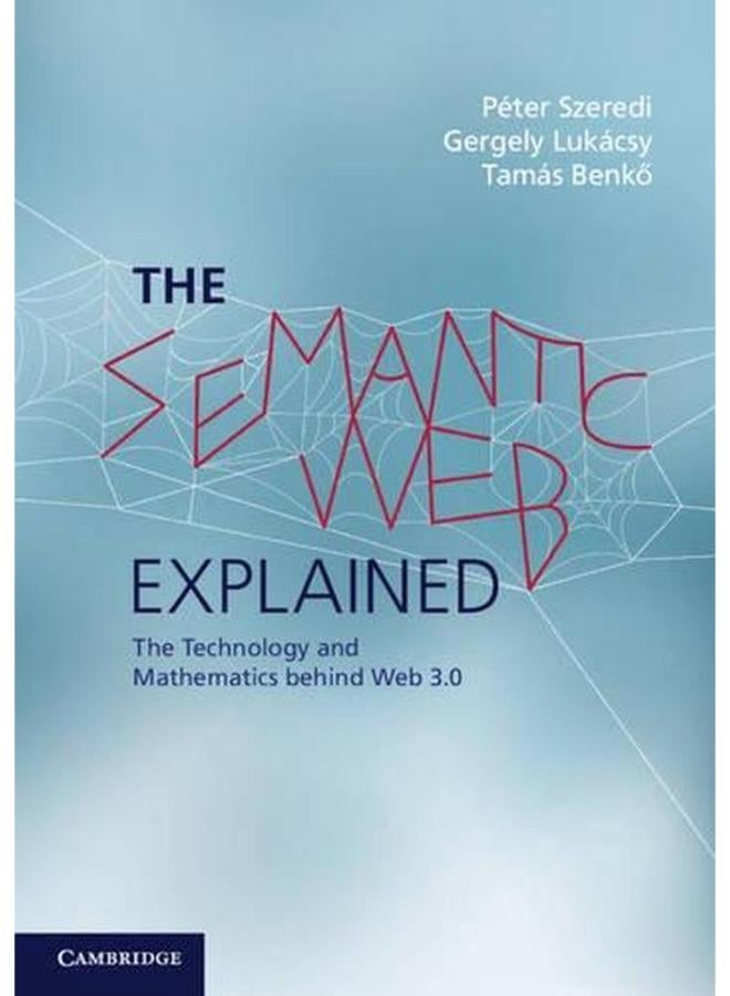 The Semantic Web Explained: The Technology and Mathematics behind Web 3.0