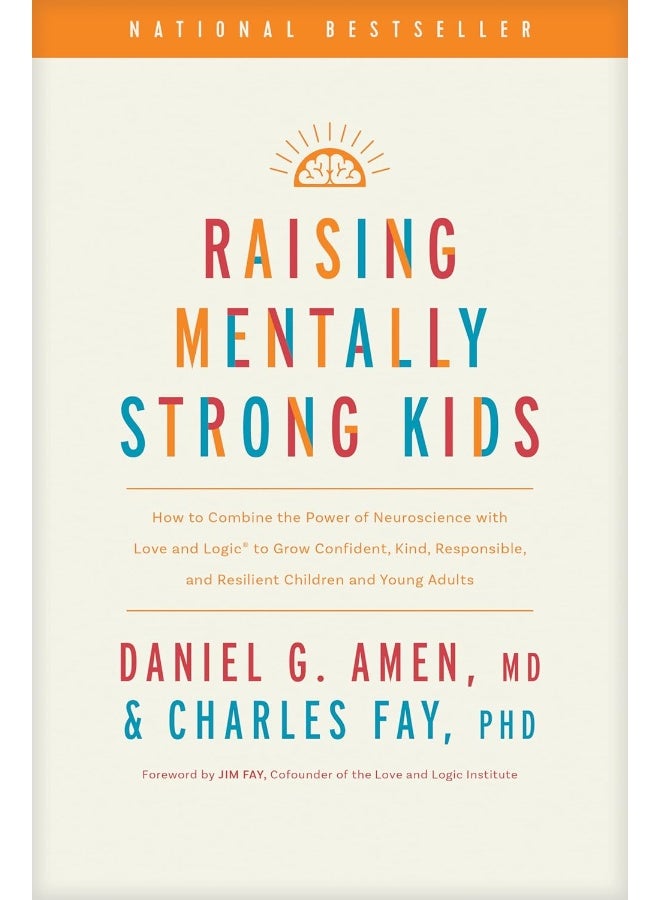 Raising Mentally Strong Kids: How to Combine the Power of Neuroscience with Love and Logic to Grow Confident, Kind, Responsible, and Resilient Children and Young Adults  - Image 1