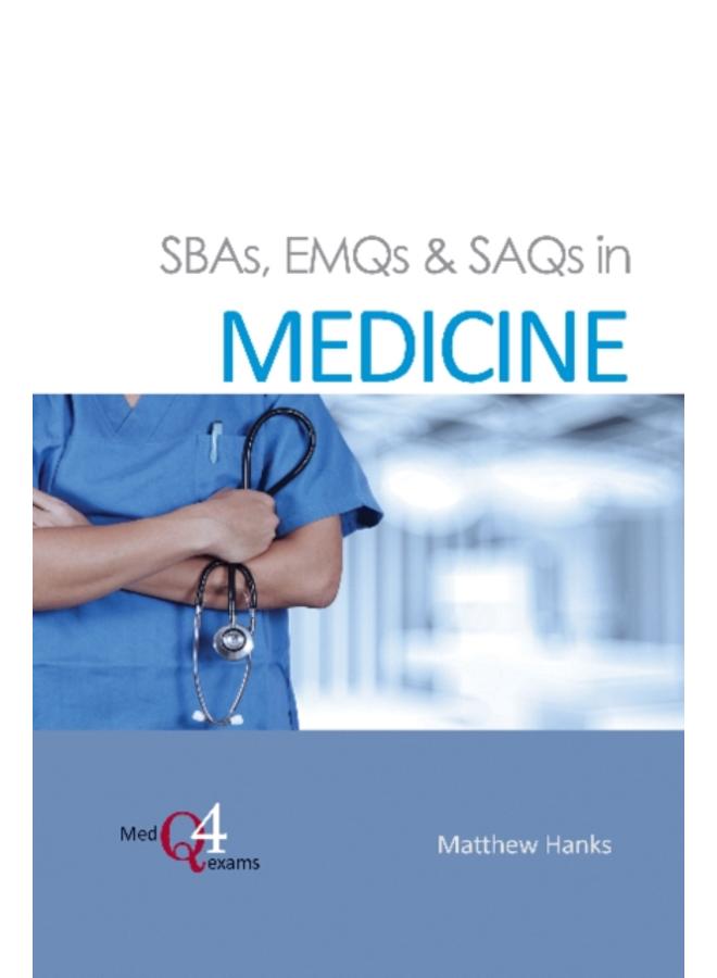 SBAs, EMQs & SAQs in MEDICINE