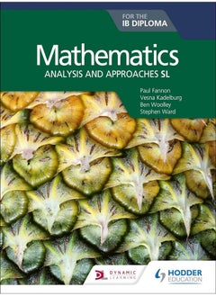 Mathematics for the IB Diploma: Analysis and approaches SL: Analysis and approaches SL 