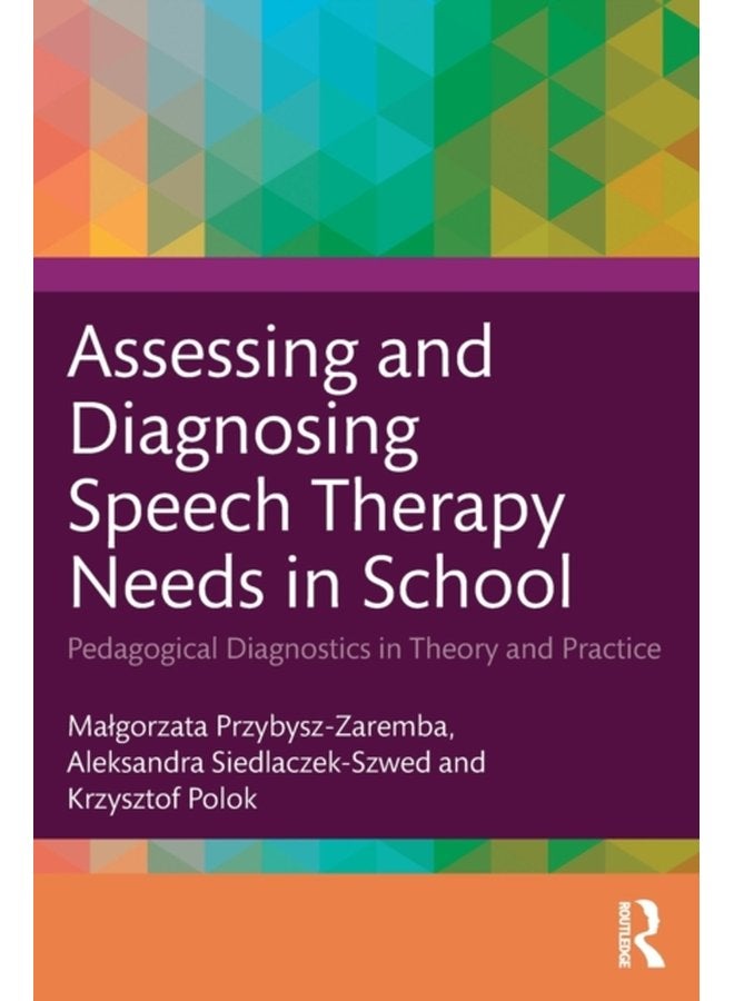 Assessing and Diagnosing Speech Therapy Needs in School Pedagogical Diagnostics in Theory and Practice - Paperback