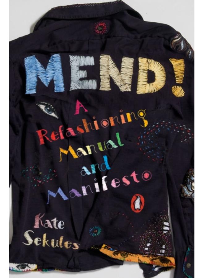 Mend! : A Refashioning Manual and Manifesto
