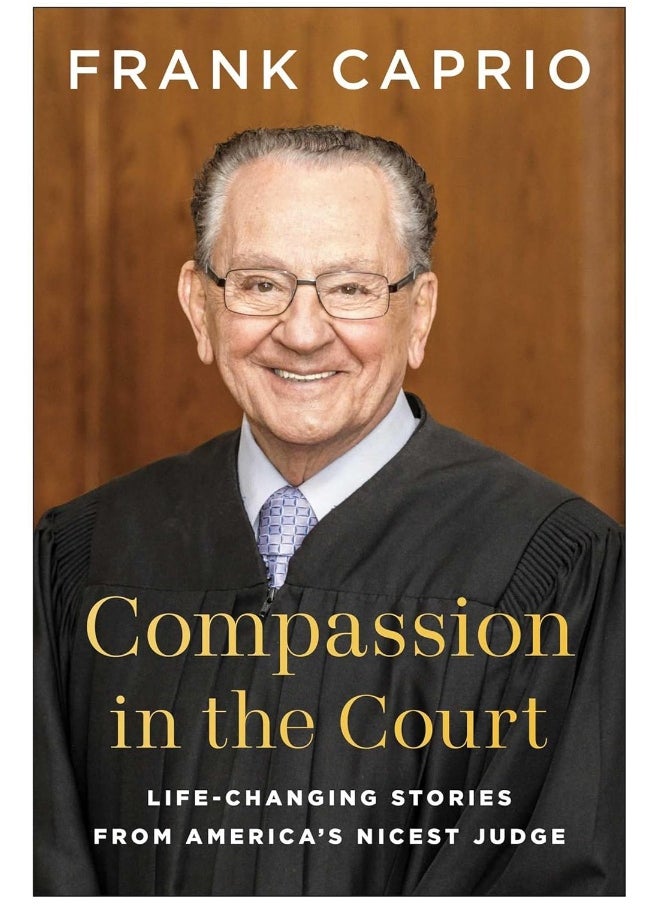 Benbella Books Compassion in the Court: Life-Changing Stories from America's Nicest Judge  - Image 2