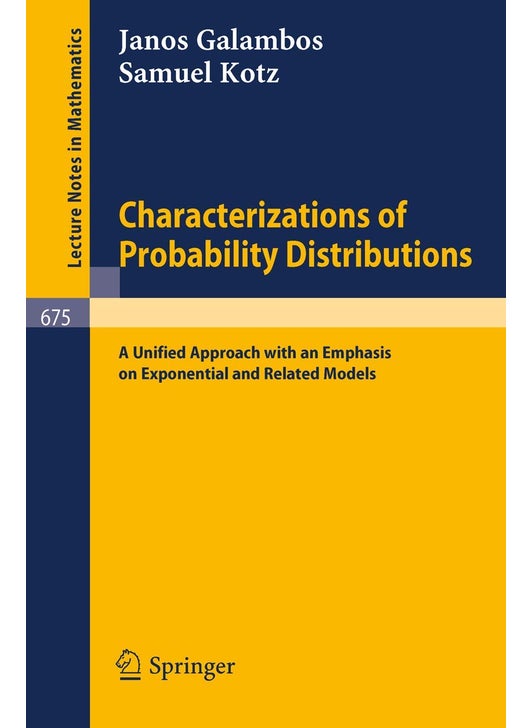 Characterizations of Probability Distributions.: A Unified Approach with an Emphasis on Exponential and Related Models.