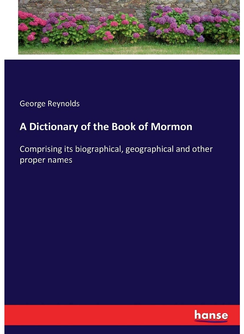 A Dictionary of the Book of Mormon: Comprising its biographical, geographical and other proper names  - Image 1
