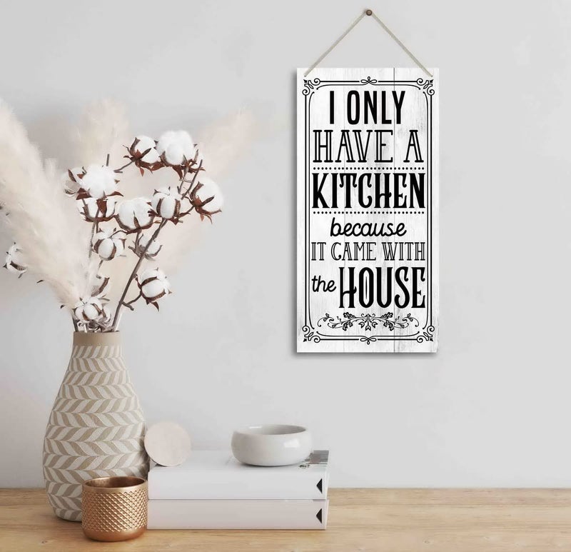 HiLus I Only Have A Kitchen Because It Came With The House Sign  Funny Rustic Kitchen Decor for Counter  Farmhouse Kitchen Sign  Kitchen Decoration for Kitchen Wall Decor  Kitchen Counter Decor. - Image 2