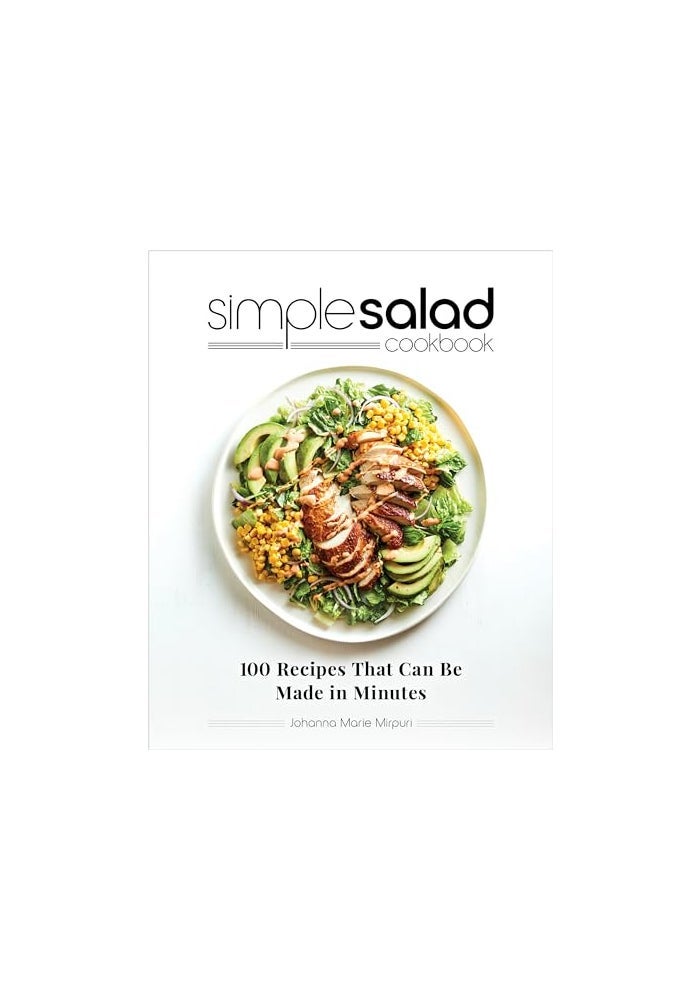 Simple Salad Cookbook 100 Recipes That Can Be Made In Minutes - Image 1