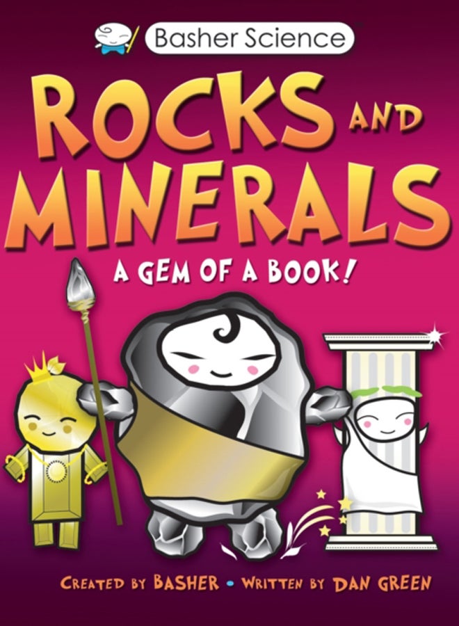Basher Science: Rocks and Minerals