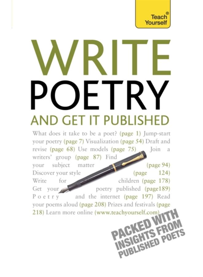 Write Poetry and Get it Published : Find your subject, master your style and jump-start your poetic writing 
