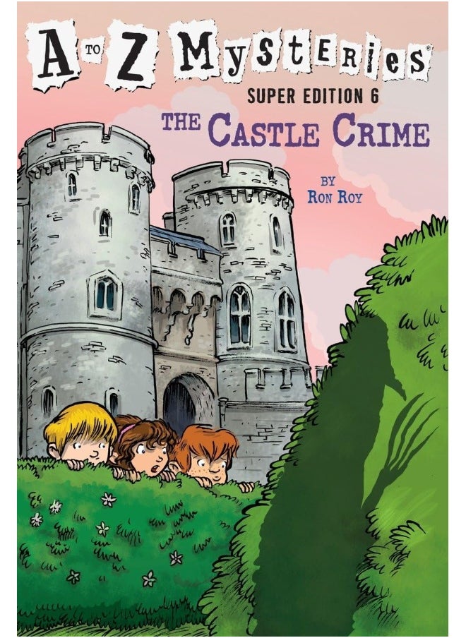 A to Z Mysteries Super Edition #6: The Castle Crim 