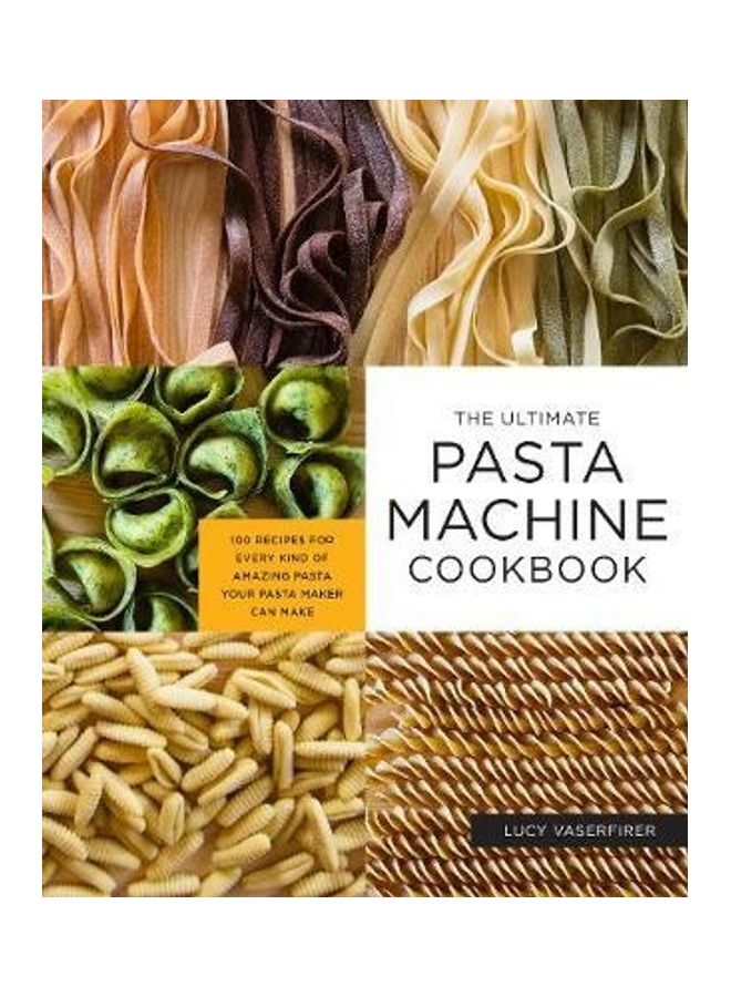 The Ultimate Pasta Machine Cookbook: 100 Recipes For Every Kind Of Amazing Pasta Your Pasta Maker Can Make - Image 2
