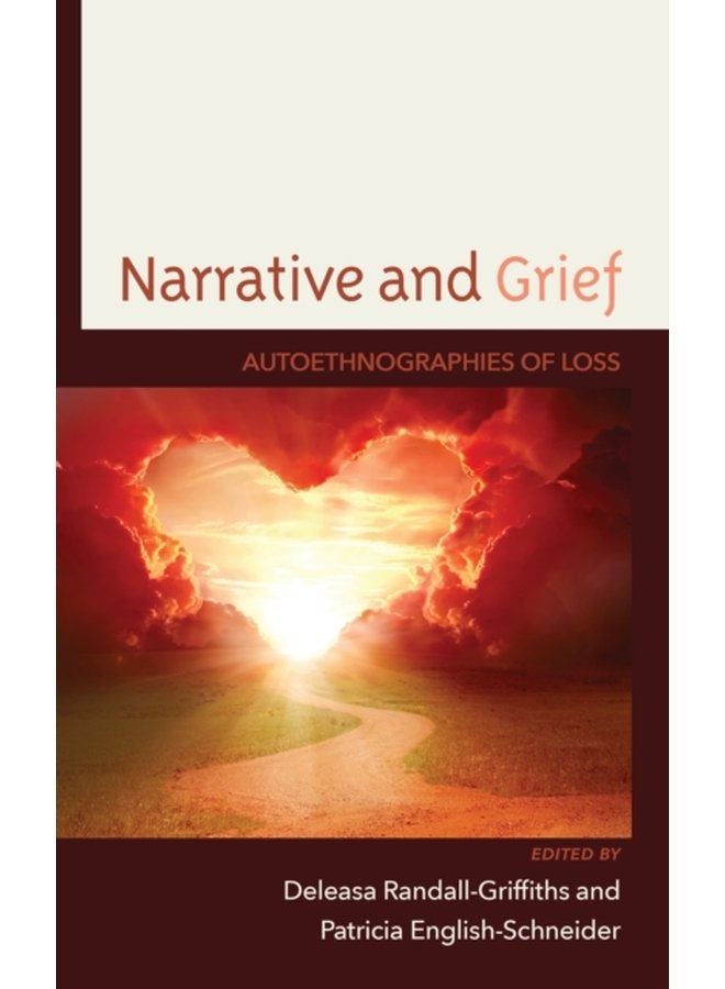 Narrative and Grief Autoethnographies of Loss - Hardback