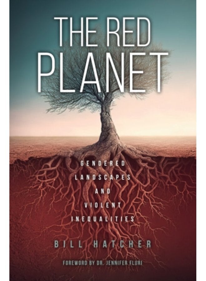 The Red Planet Gendered Landscapes and Violent Inequalities - Paperback