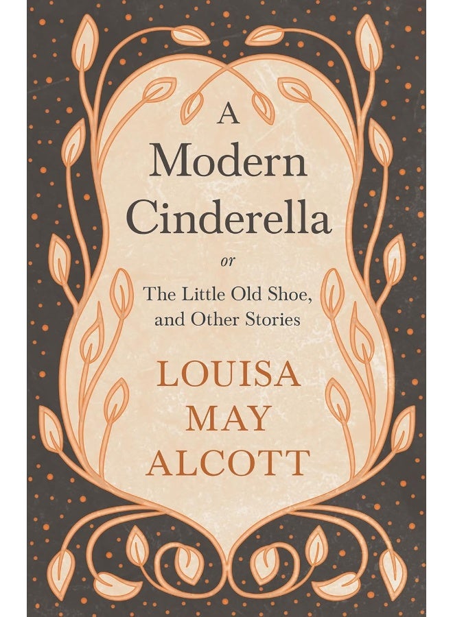 Read & Co. Books A Modern Cinderella;or, The Little Old Shoe, and Other Stories 